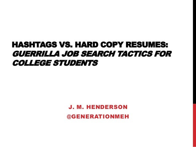 hashtags vs hard copy resumes guerrilla job search tactics for coll hard copy of resumes