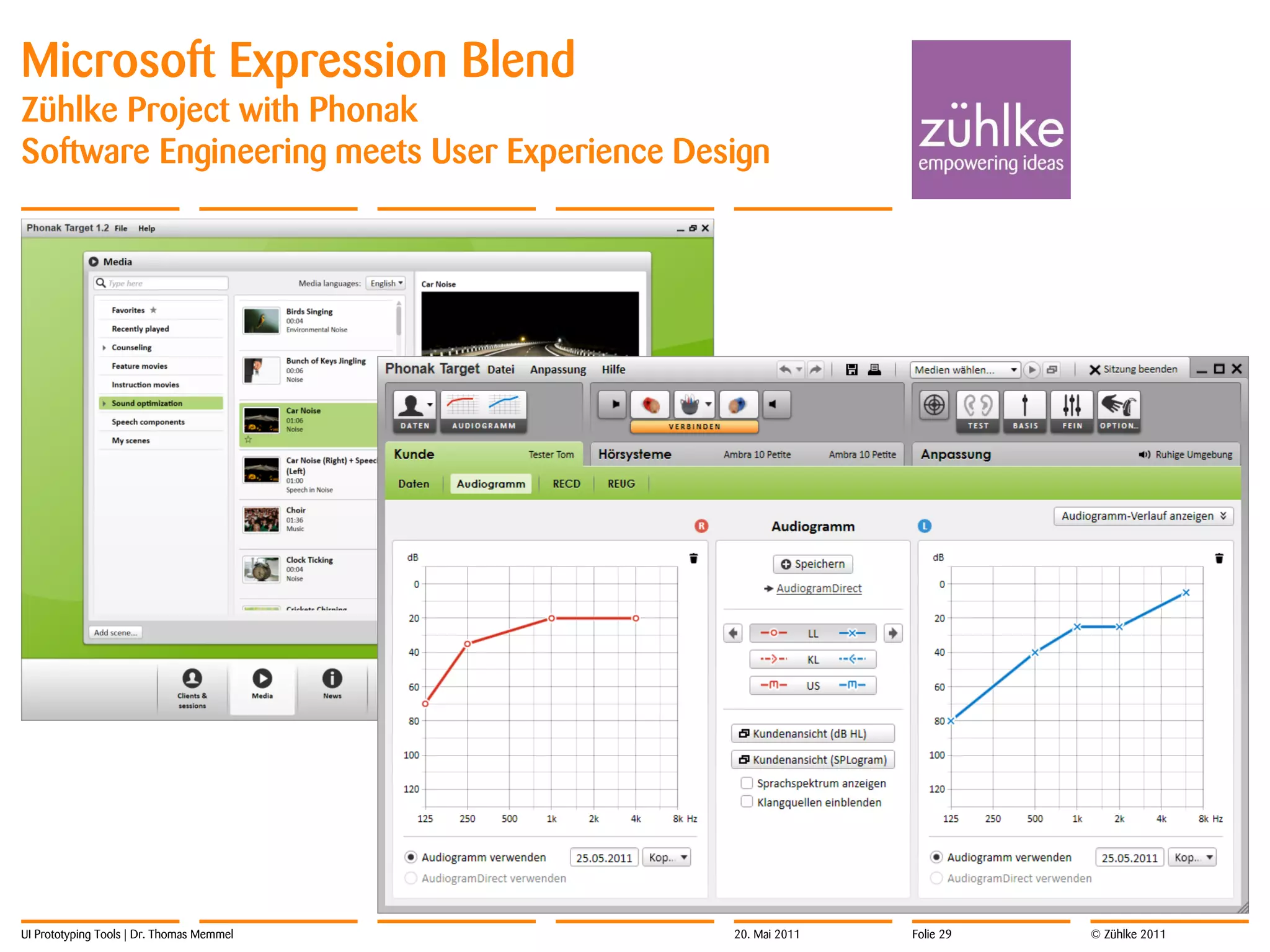 Microsoft Expression Blend
Zühlke Project with Phonak
Software Engineering meets User Experience Design




UI Prototyping Tools | Dr. Thomas Memmel      20. Mai 2011   Folie 29   © Zühlke 2011
 