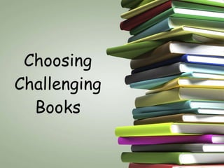 Choosing Challenging Books 