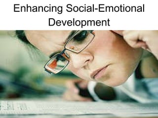 Enhancing Social-Emotional Development 