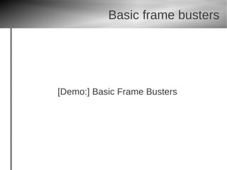 Basic frame busters




[Demo:] Basic Frame Busters
 