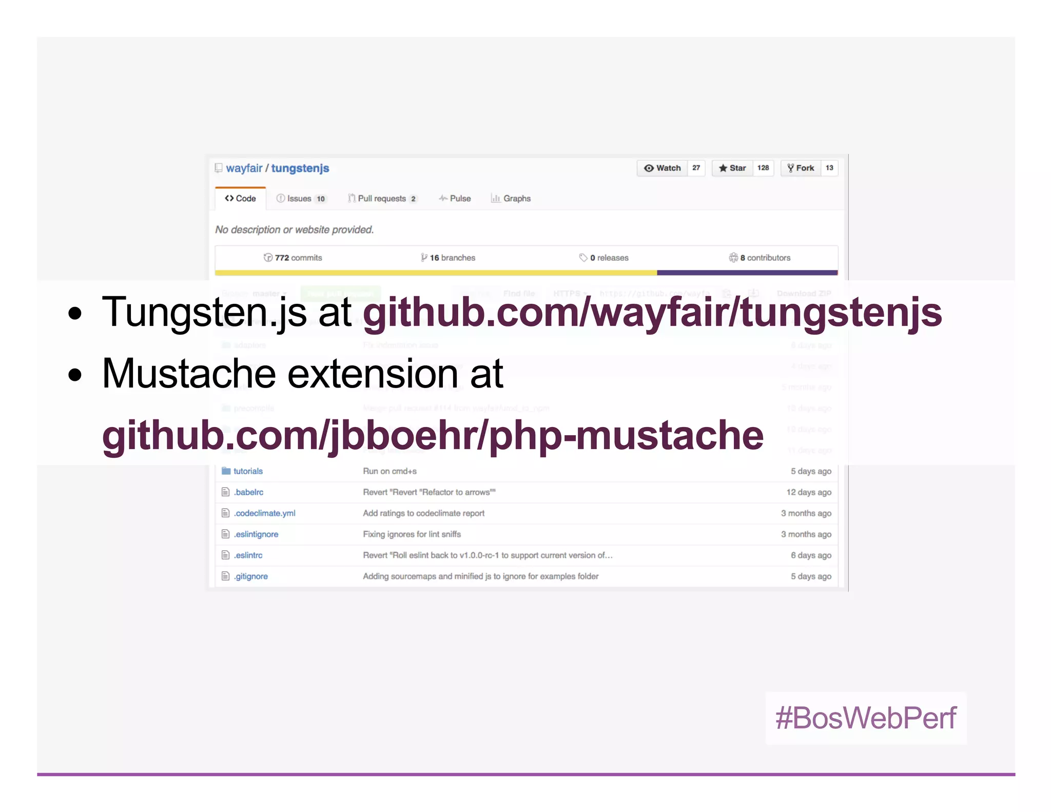 #BosWebPerf
Tungsten.js at 
Mustache extension at
github.com/wayfair/tungstenjs
github.com/jbboehr/php­mustache
 