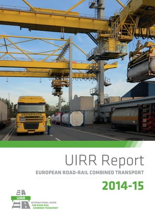 European Road-Rail Combined Transport
2014-15
UIRR Report
 
