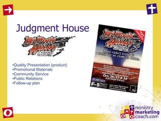 Judgment House Quality Presentation (product) Promotional Materials Community Service Public Relations Follow-up plan 