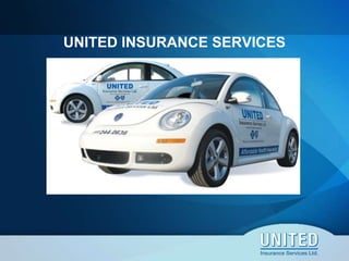 UNITED INSURANCE SERVICES
 