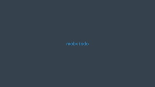 mobx	todo
 