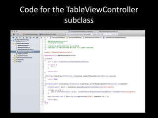 Code for the TableViewController
subclass

 