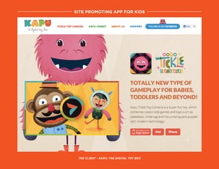 site promoting app for kids
The cLient – Kapu, The digital toy box
 