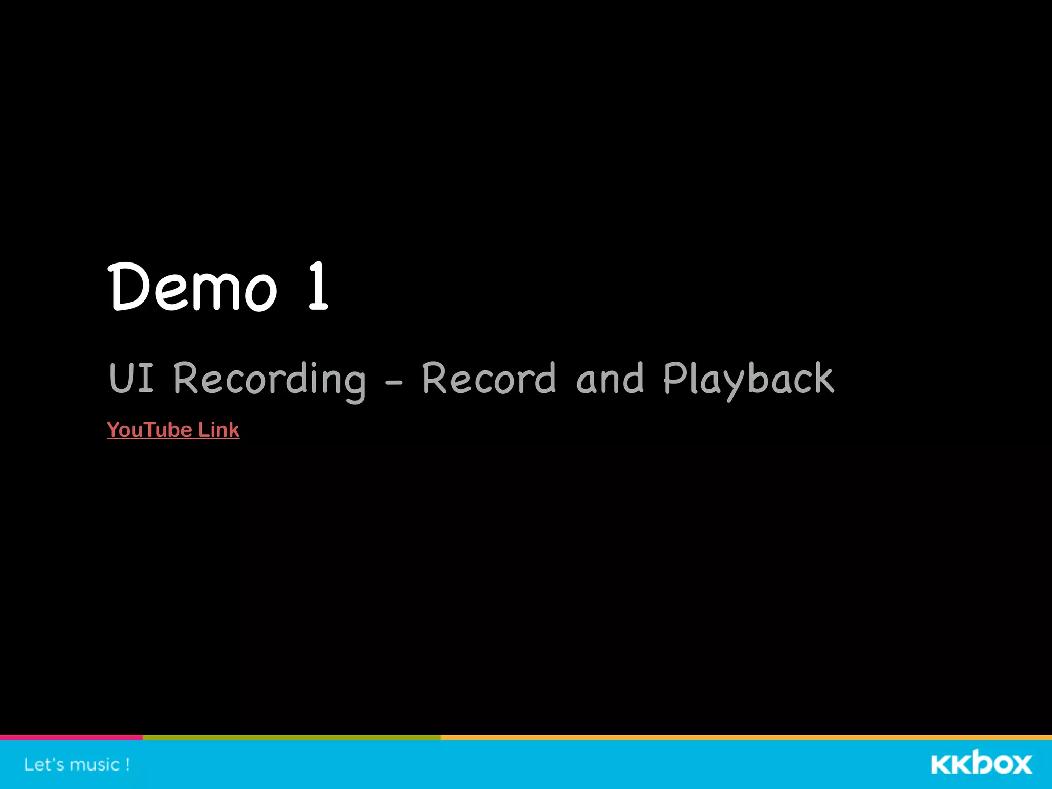 Demo 1

UI Recording - Record and Playback

YouTube Link
 