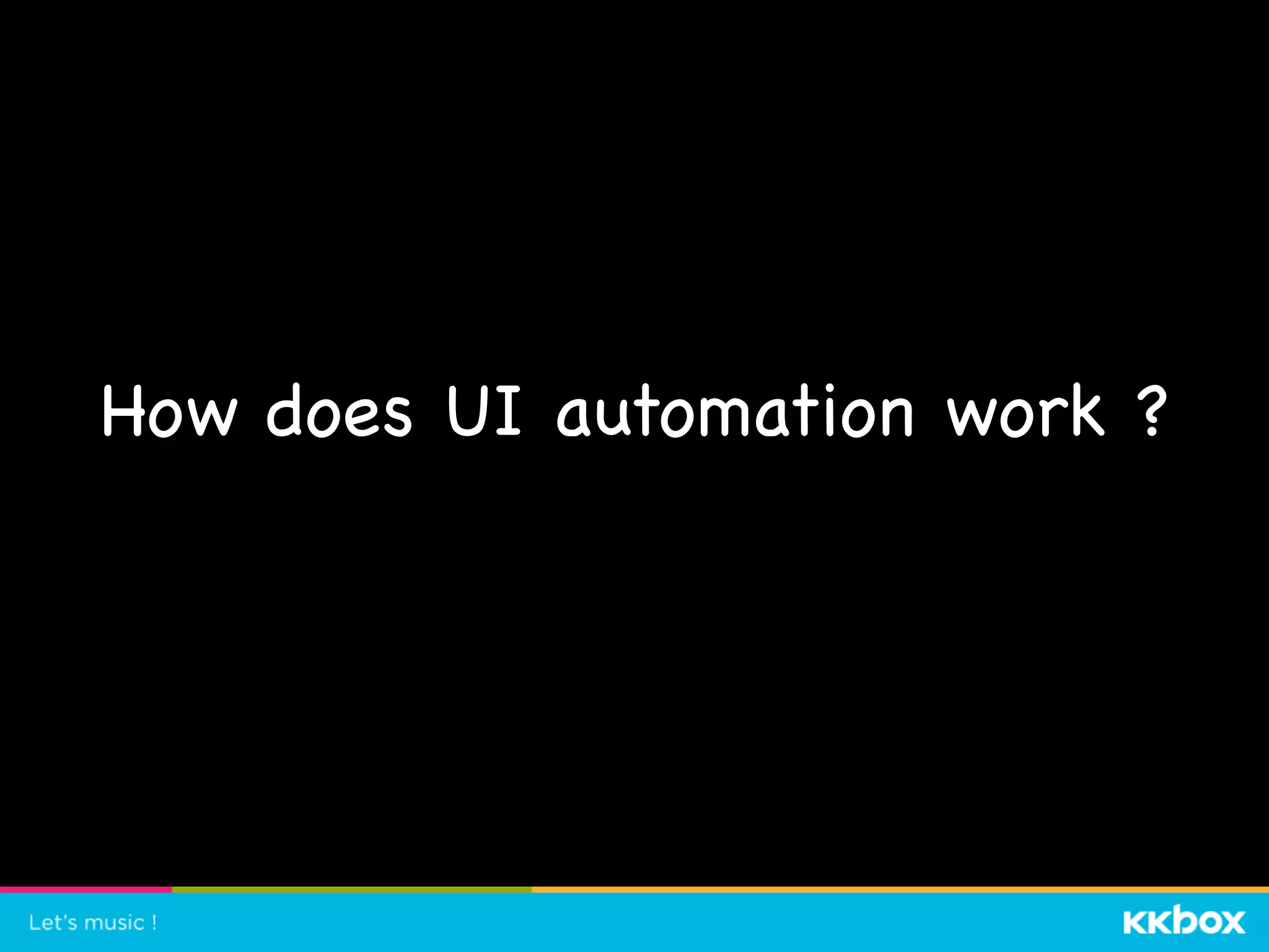 How does UI automation work ?
 
