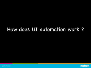 How does UI automation work ?
 