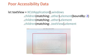 Poor Accessibility Data
let textView = XCUIApplication().windows
.children(matching: .other).element(boundBy: 2)
.children(matching: .other).element
.children(matching: .textView).element
 