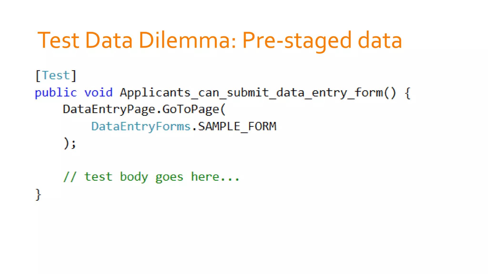 Test Data Dilemma: Pre-staged data
 