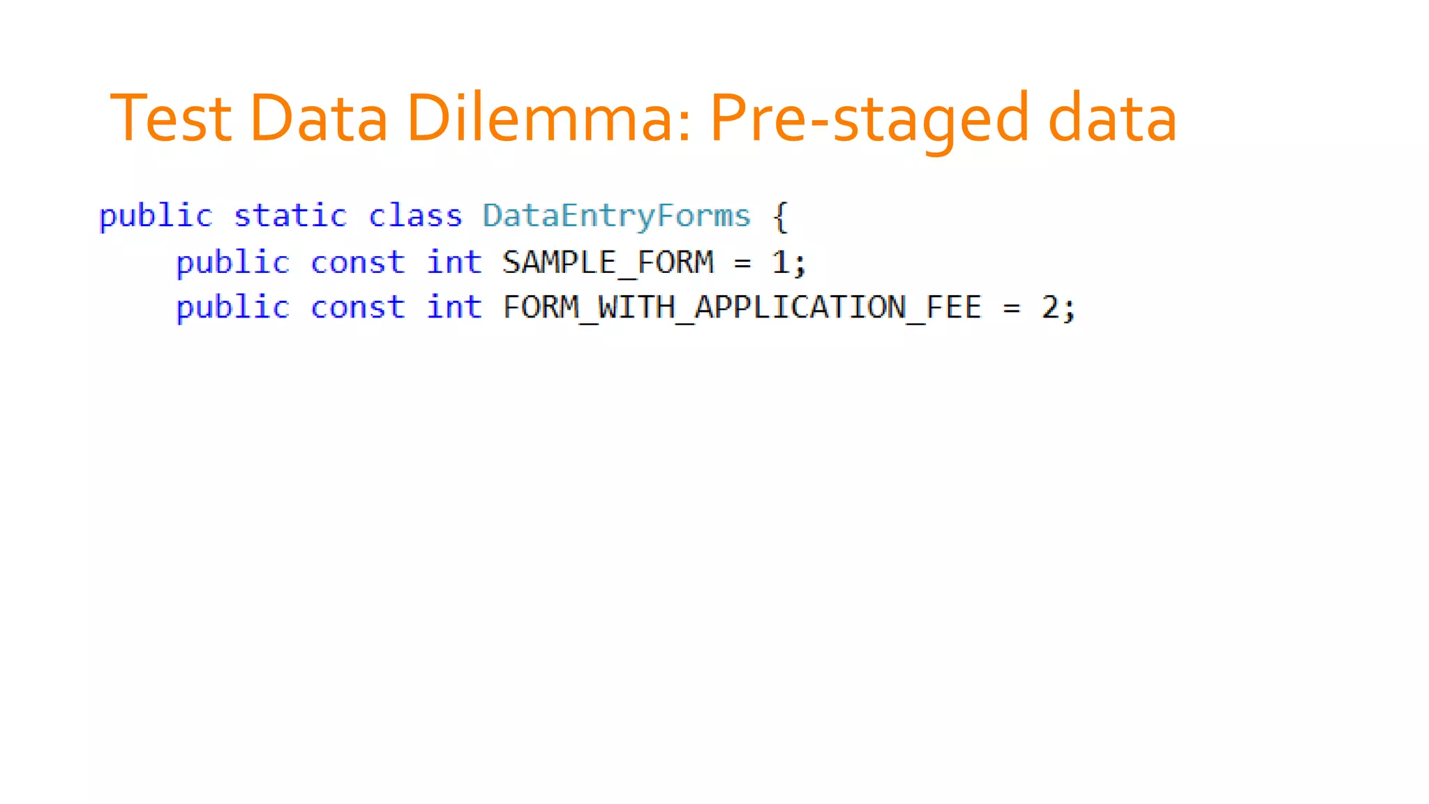 Test Data Dilemma: Pre-staged data
 
