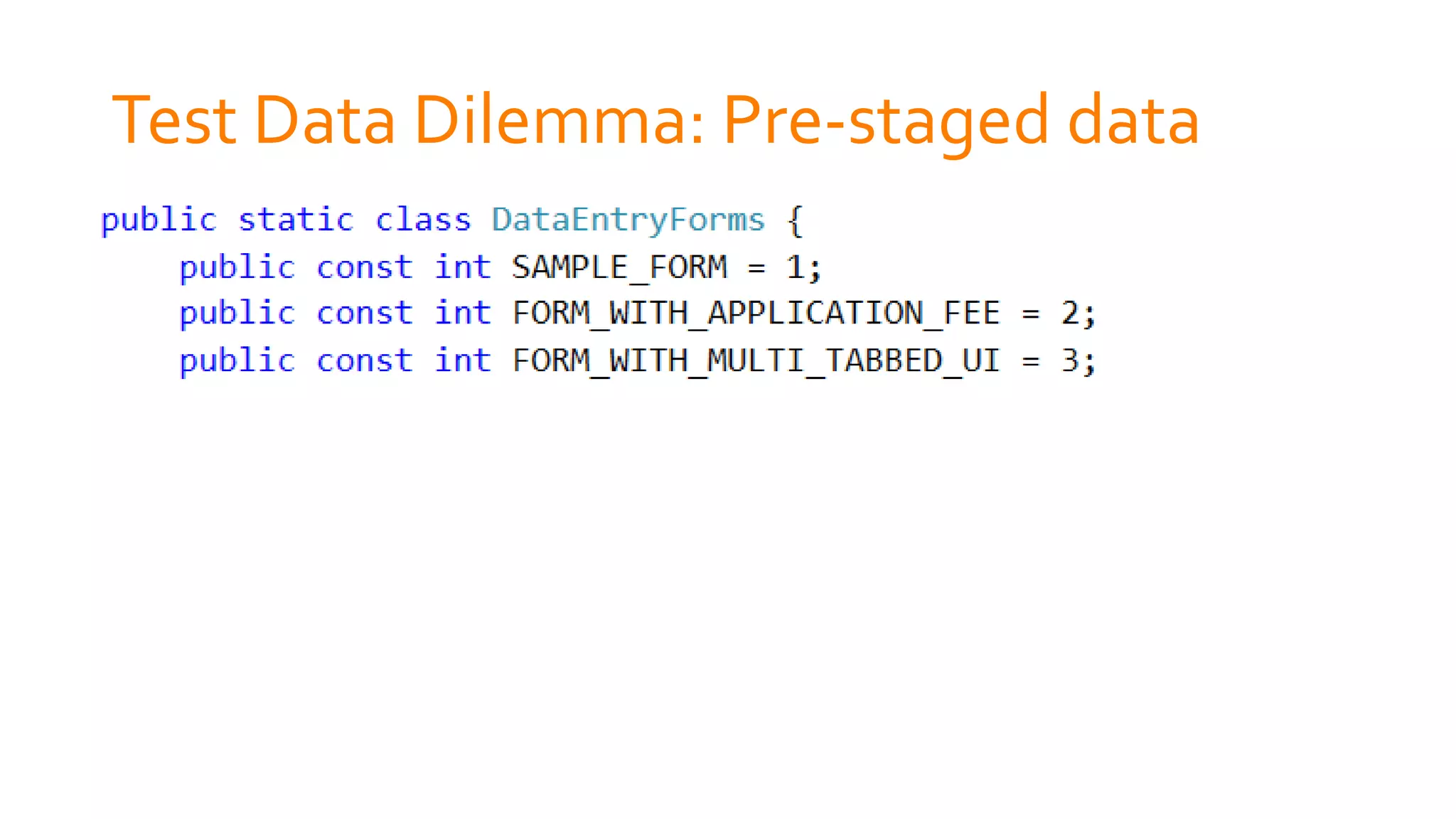 Test Data Dilemma: Pre-staged data
 