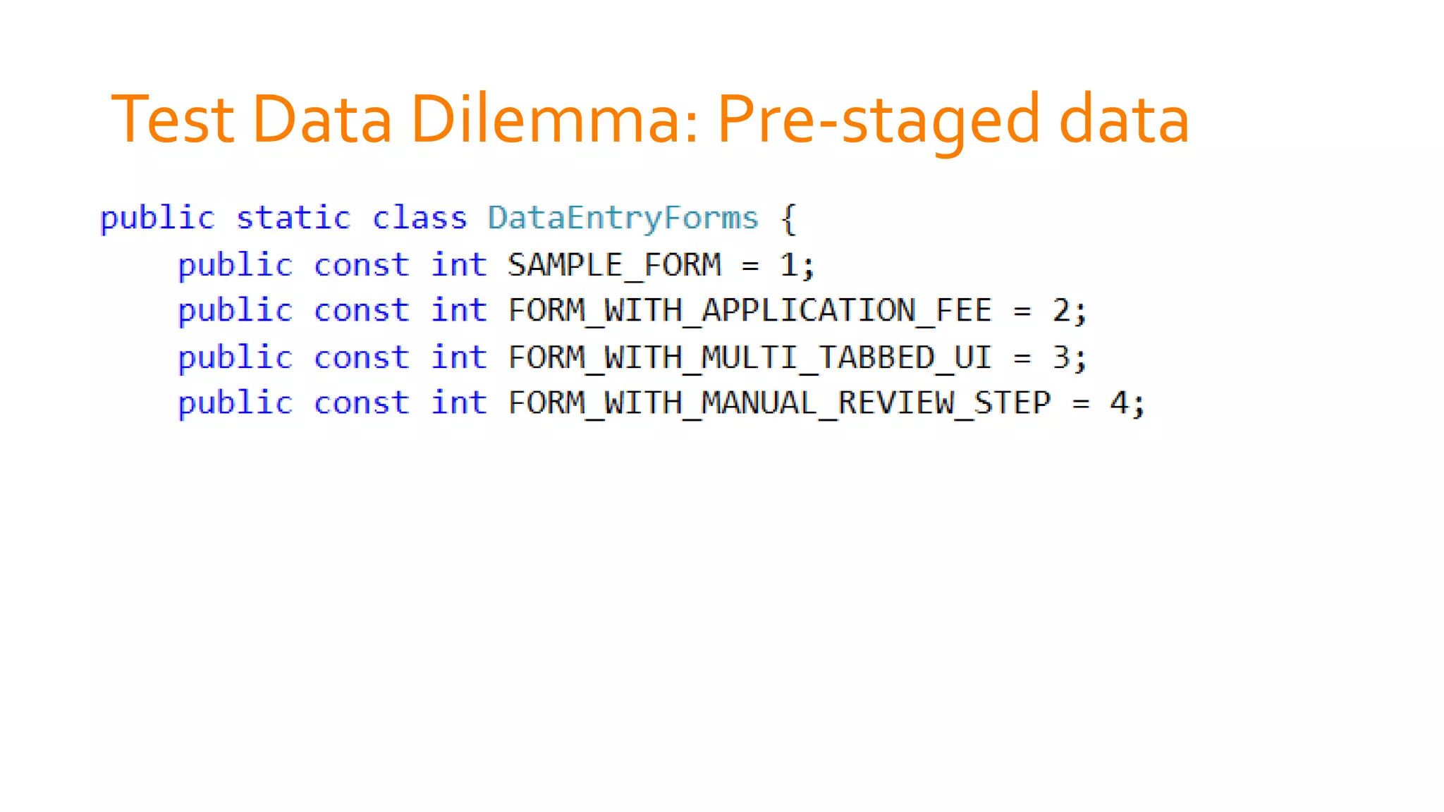 Test Data Dilemma: Pre-staged data
 