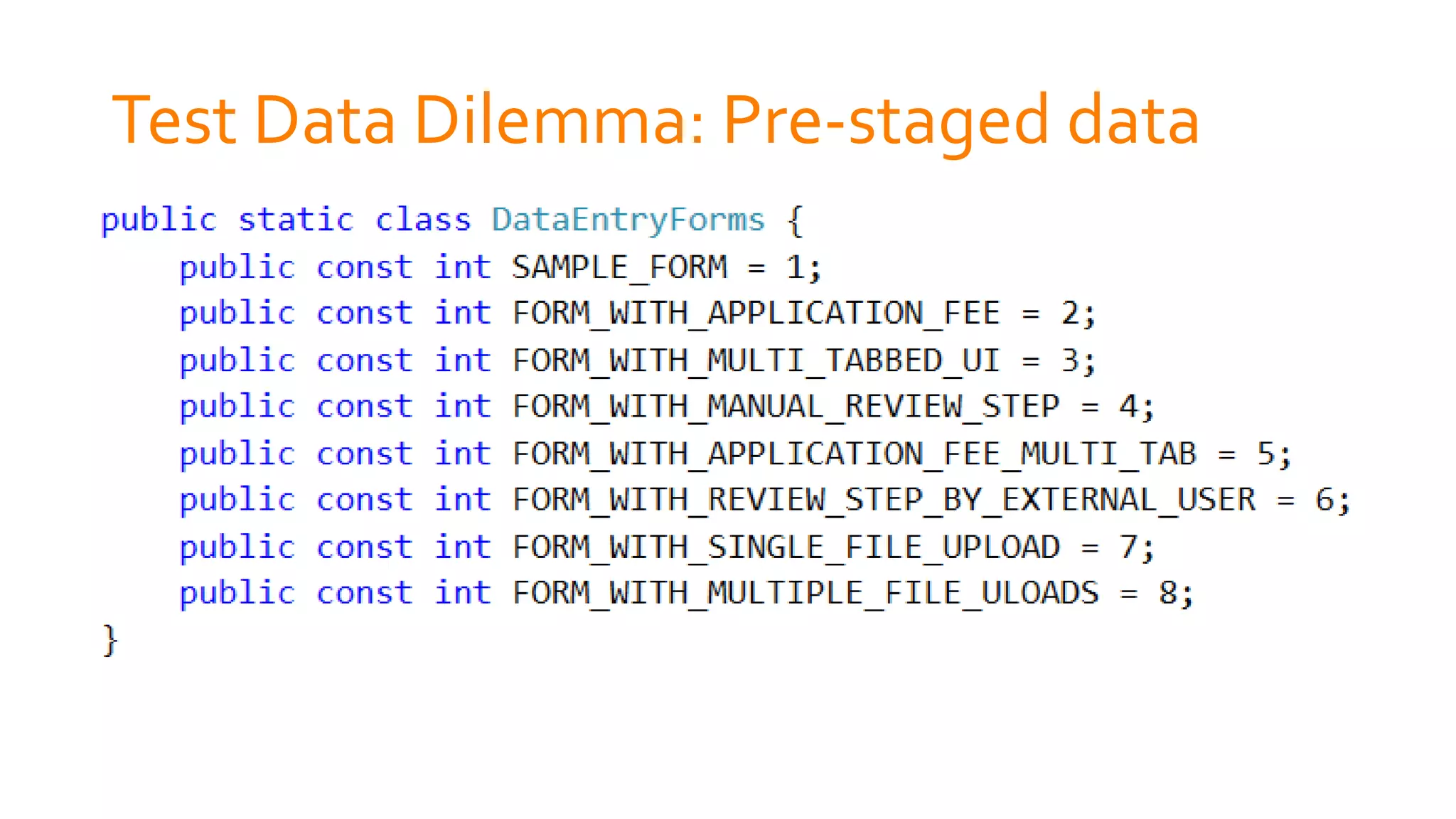 Test Data Dilemma: Pre-staged data
 