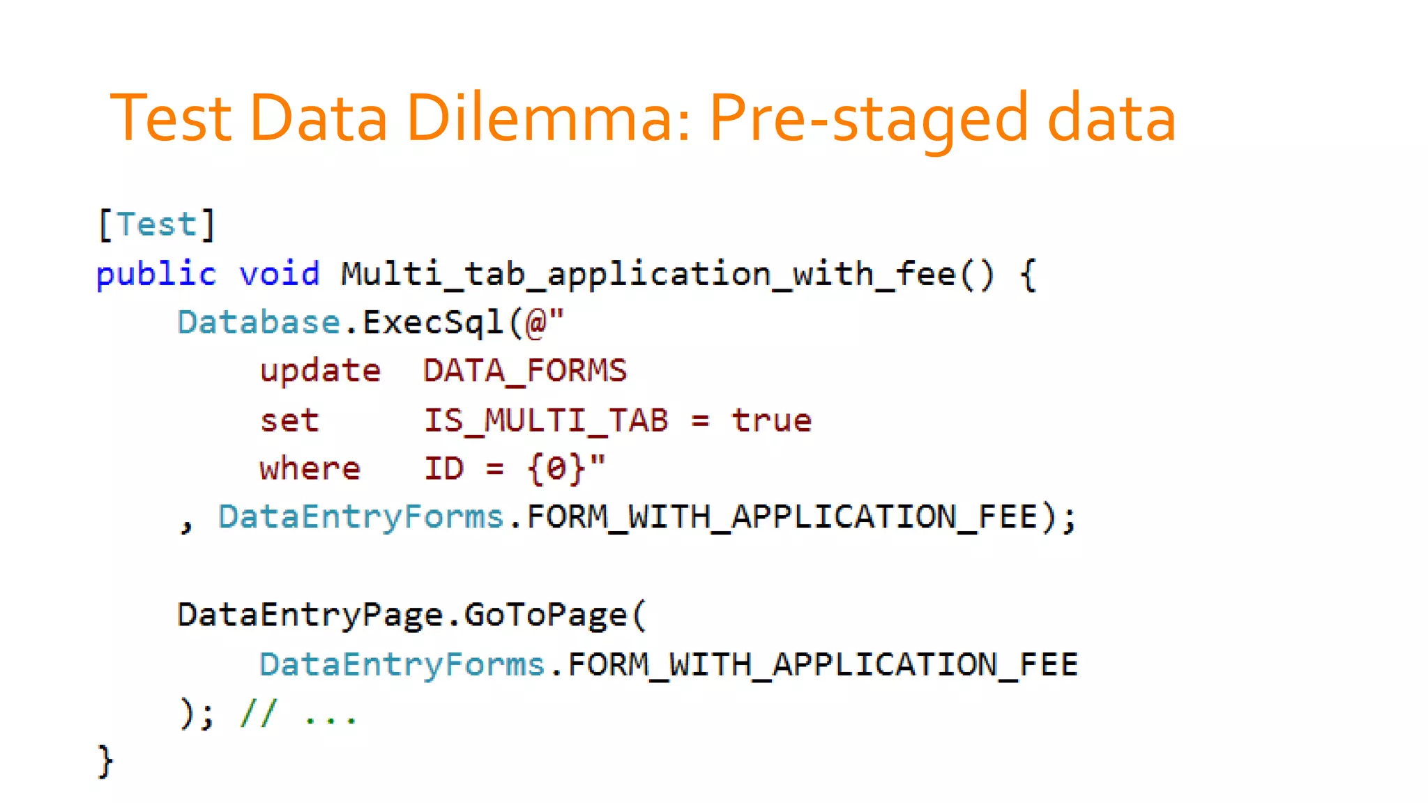Test Data Dilemma: Pre-staged data
 