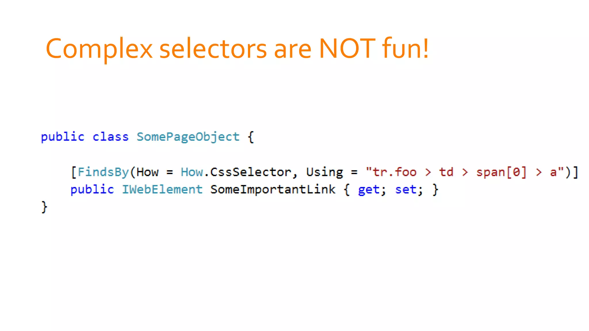 Complex selectors are NOT fun!
 