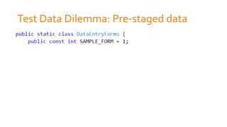 Test Data Dilemma: Pre-staged data
 
