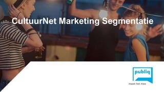 Click to edit Master title styleCultuurNet Marketing Segmentatie
 