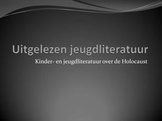Kinder- en jeugdliteratuur over de Holocaust
 