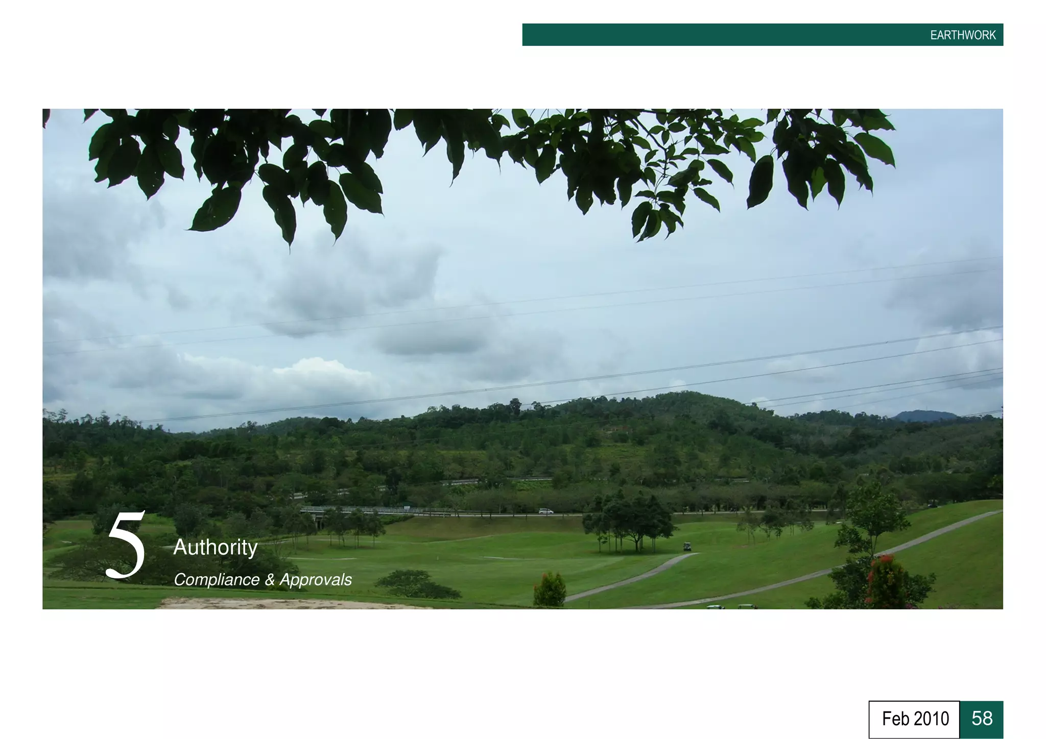 EARTHWORK




5   Authority
    Compliance & Approvals




                             Feb 2010   58
 