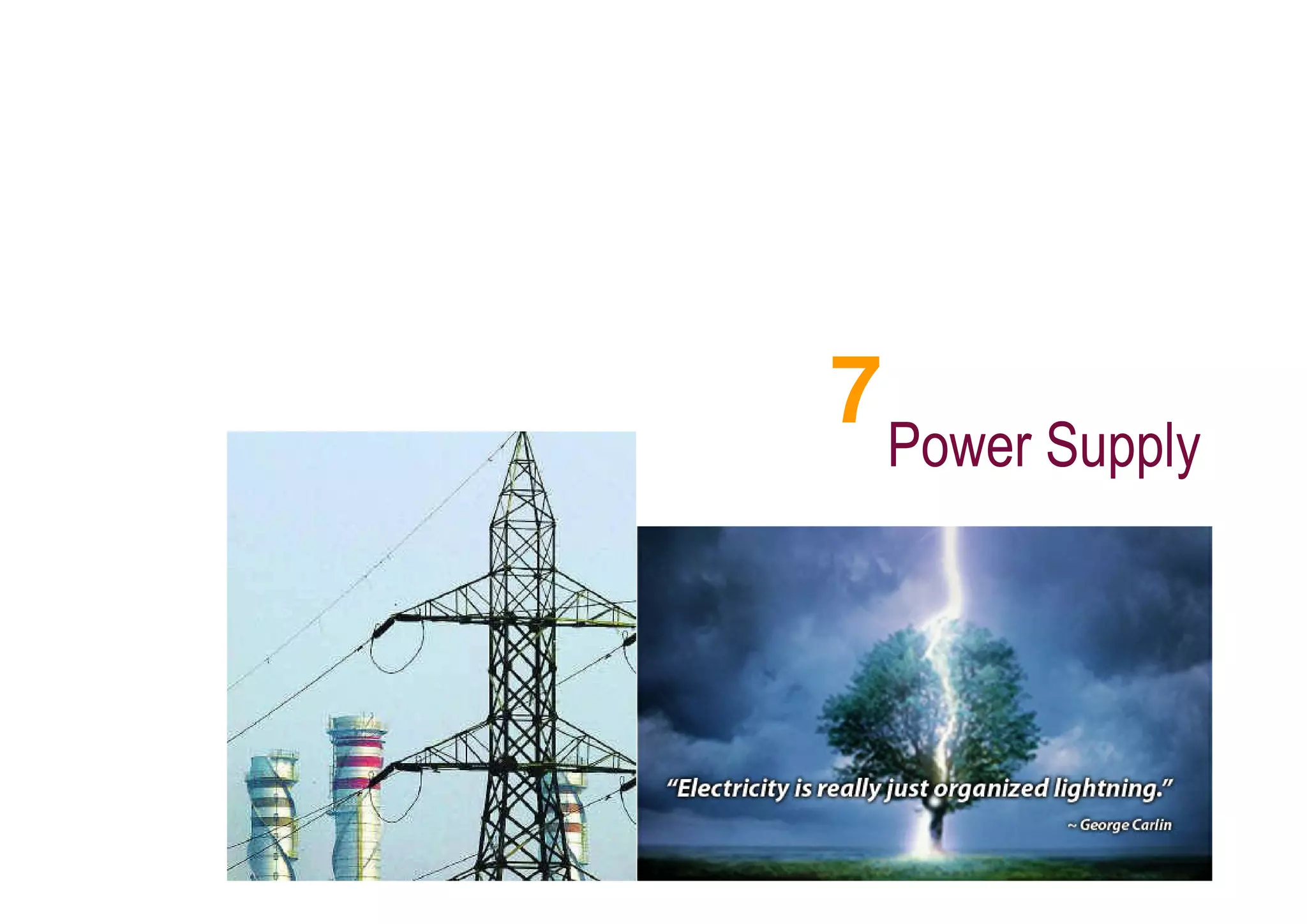 7 Power Supply
 