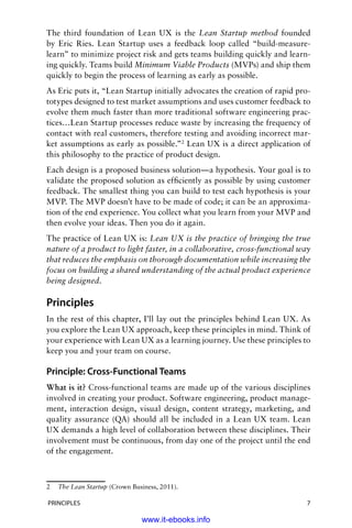 Principles 	7
The third foundation of Lean UX is the Lean Startup method founded
by Eric Ries. Lean Startup uses a feedbac...