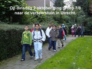 Op dinsdag 2 oktober ging groep 7/8 naar de verkeerstuin in Utrecht. 