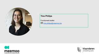 Tine Philips
Functioneel analist
✉ tine.philips@meemoo.be
 