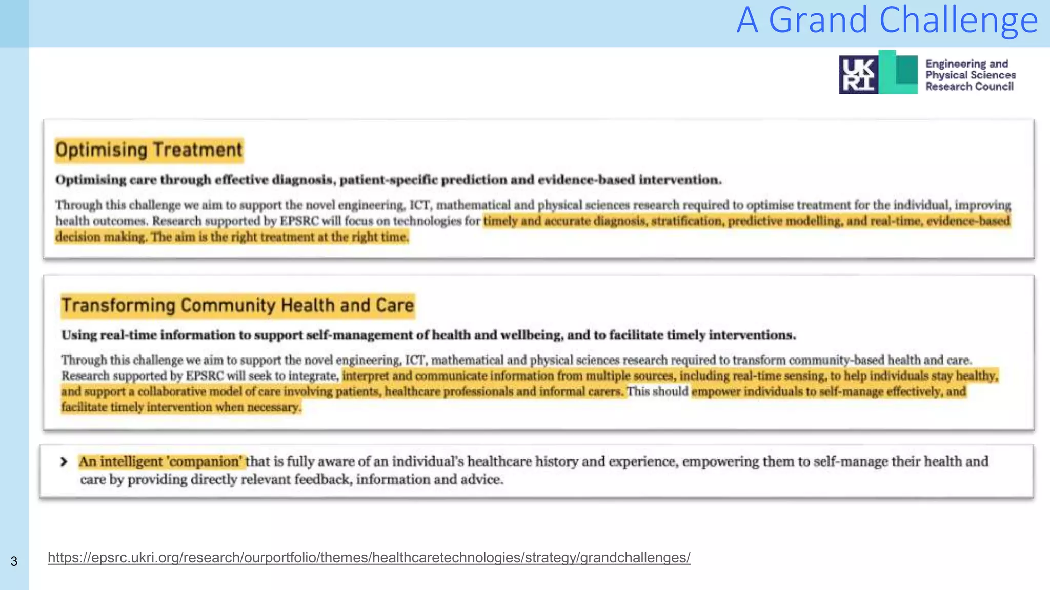3
A Grand Challenge
https://epsrc.ukri.org/research/ourportfolio/themes/healthcaretechnologies/strategy/grandchallenges/
 