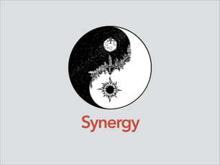 Synergy
 