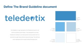 Define The Brand Guideline document
 