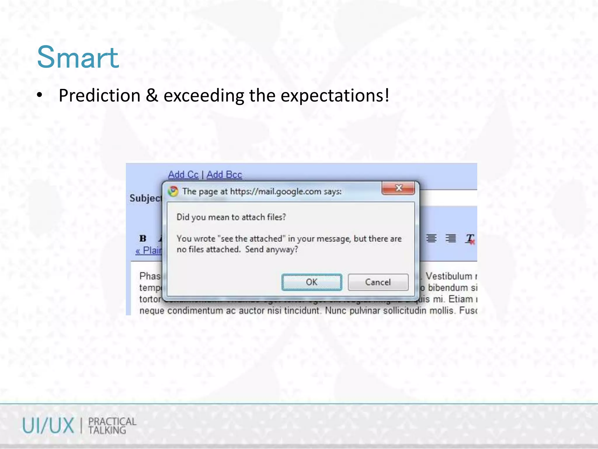 Smart
• Prediction & exceeding the expectations!
 