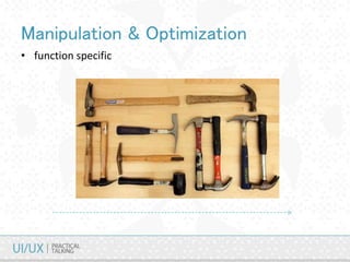 Manipulation & Optimization
• function specific
 