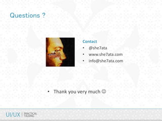 Questions ?
• Thank you very much 
Contact
• @she7ata
• www.she7ata.com
• info@she7ata.com
 