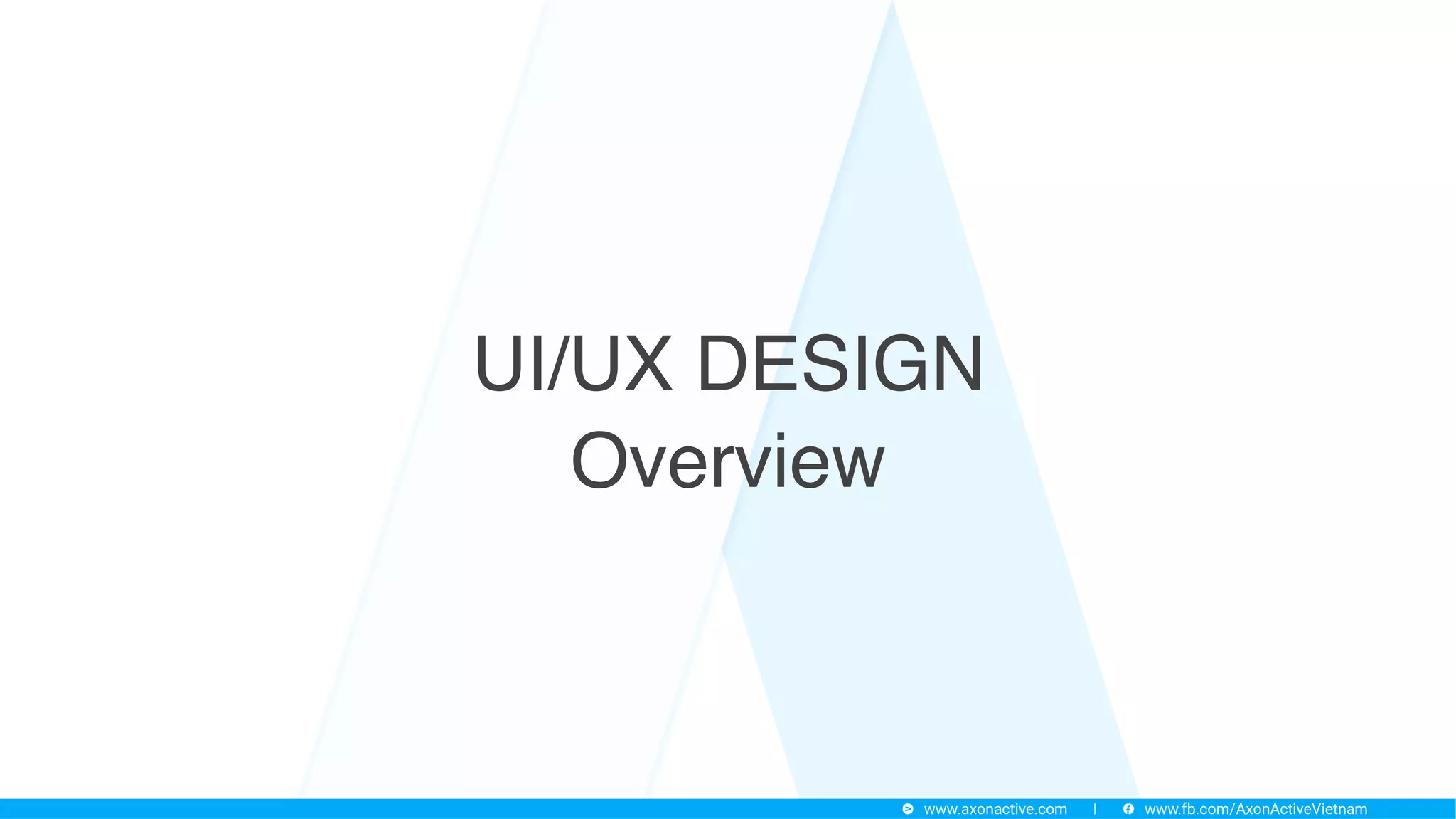 UI/UX DESIGN
Overview
 