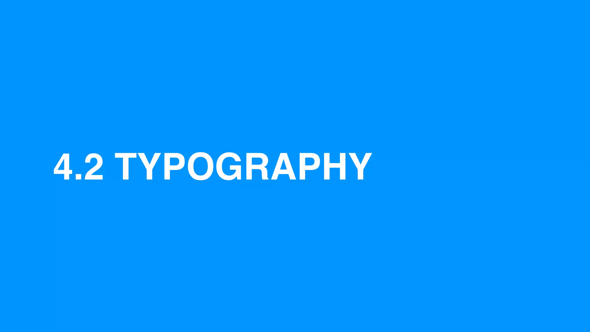 4.2 TYPOGRAPHY