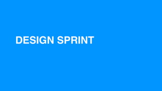 DESIGN SPRINT
 