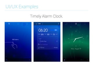 UI/UX Examples
Timely Alarm Clock.
 
