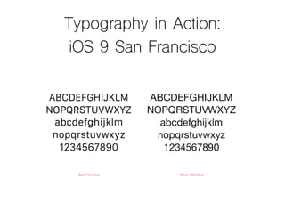 Typography in Action:
iOS 9 San Francisco
 