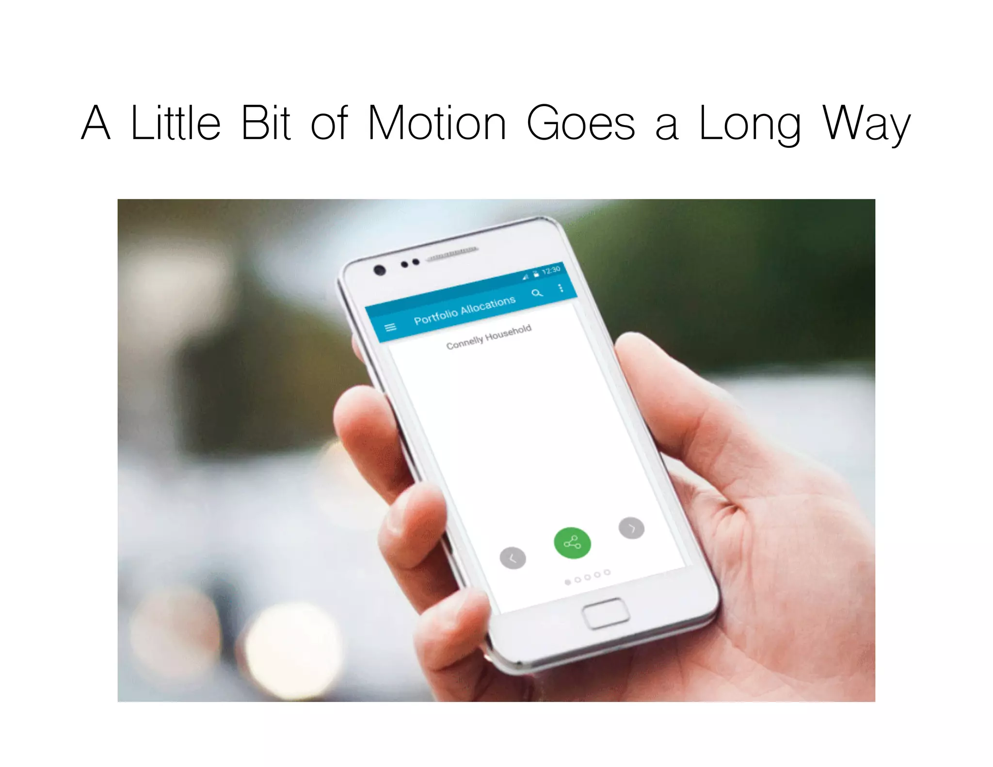 A Little Bit of Motion Goes a Long Way
 