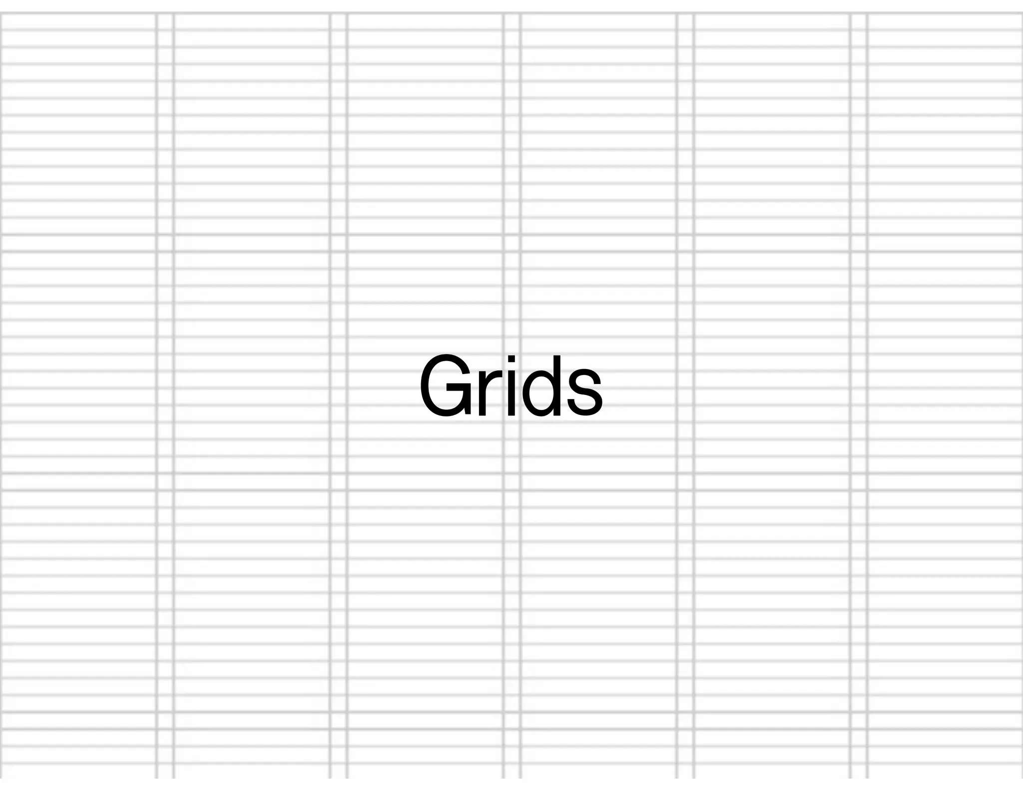 Grids
 