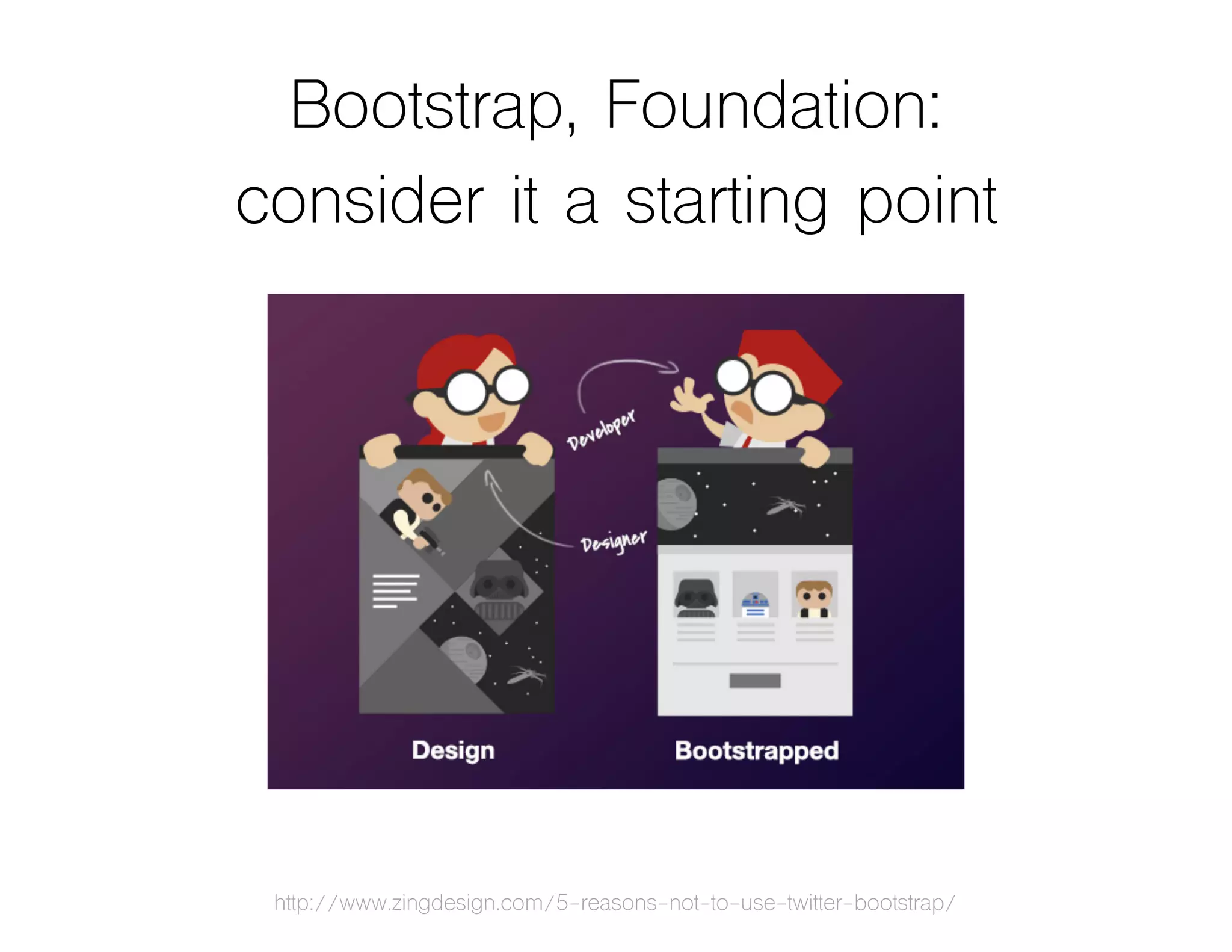 Bootstrap, Foundation:
consider it a starting point
http://www.zingdesign.com/5-reasons-not-to-use-twitter-bootstrap/
 