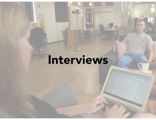 Interviews
 
