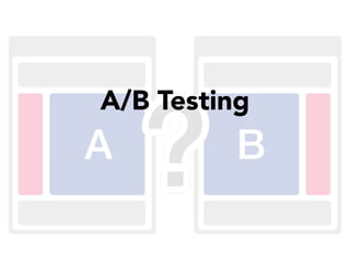 A/B Testing
 