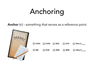 Anchoring
Anchor (n) - something that serves as a reference point
 