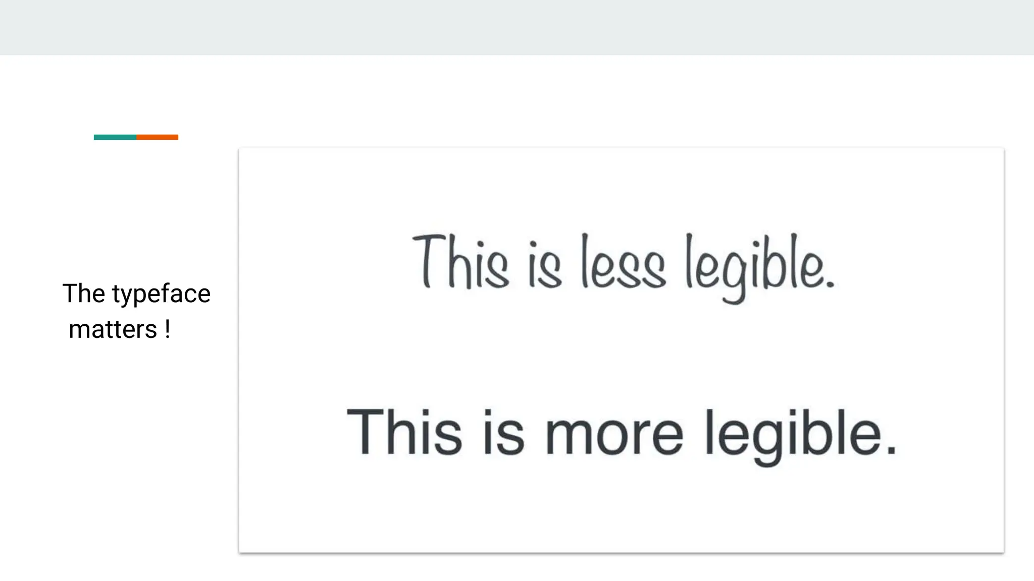 The typeface
matters !
 