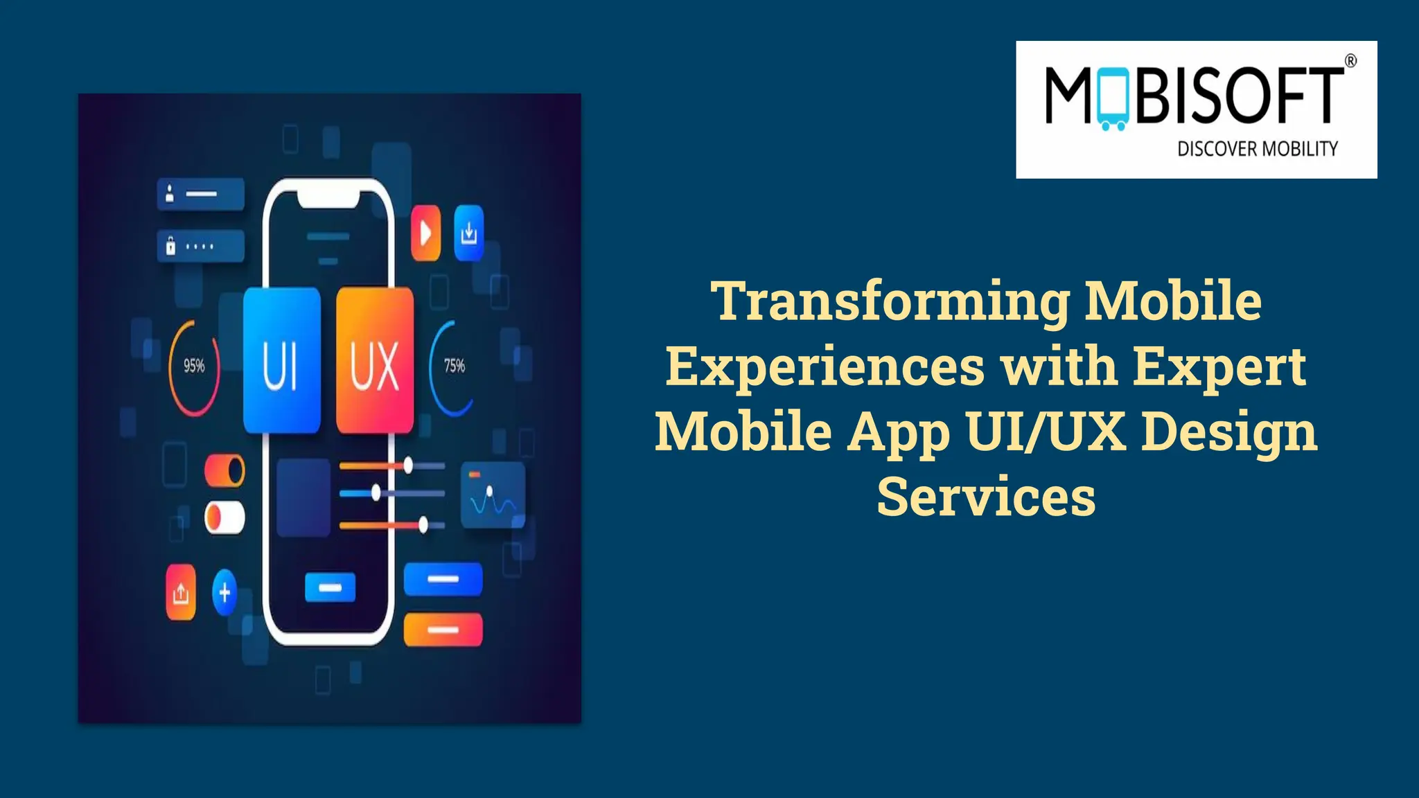 Transforming Mobile Experiences with Expert Mobile App UI/UX Design ...